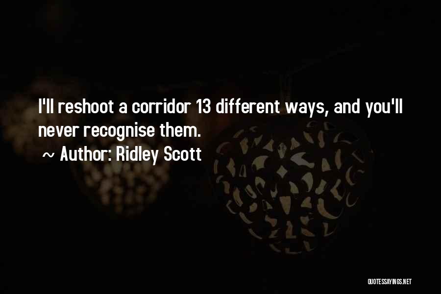 Corridor Quotes By Ridley Scott