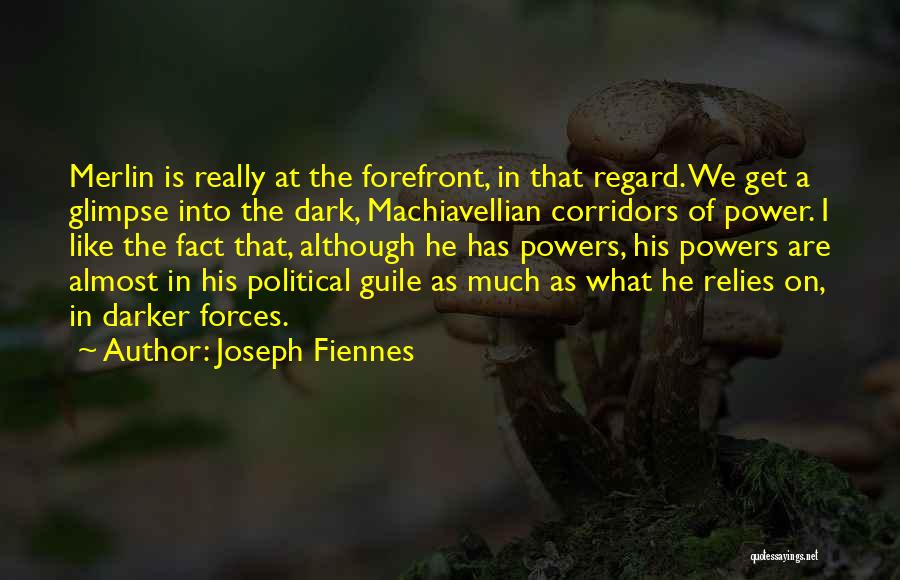 Corridors Of Power Quotes By Joseph Fiennes