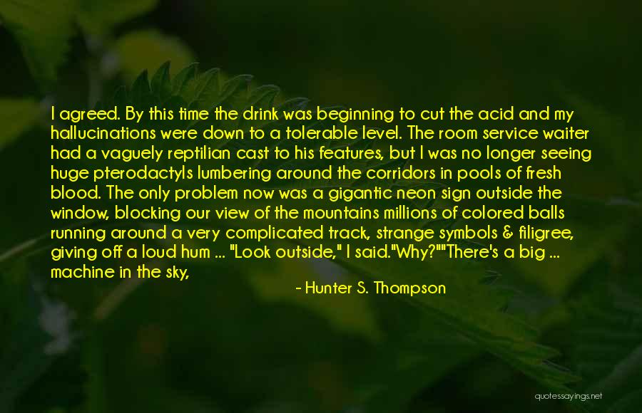Corridors Of Time Quotes By Hunter S. Thompson Corridors Of Time Quotes By Hunter S. Thompson