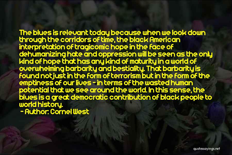 Corridors Quotes By Cornel West
