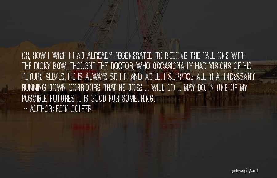 Corridors Quotes By Eoin Colfer