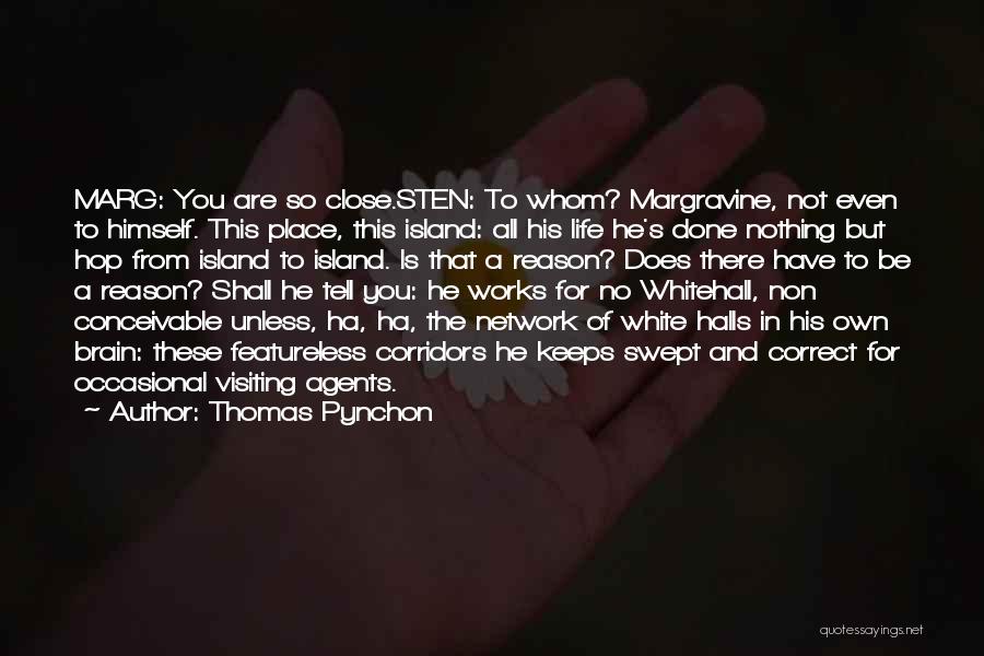 Corridors Quotes By Thomas Pynchon