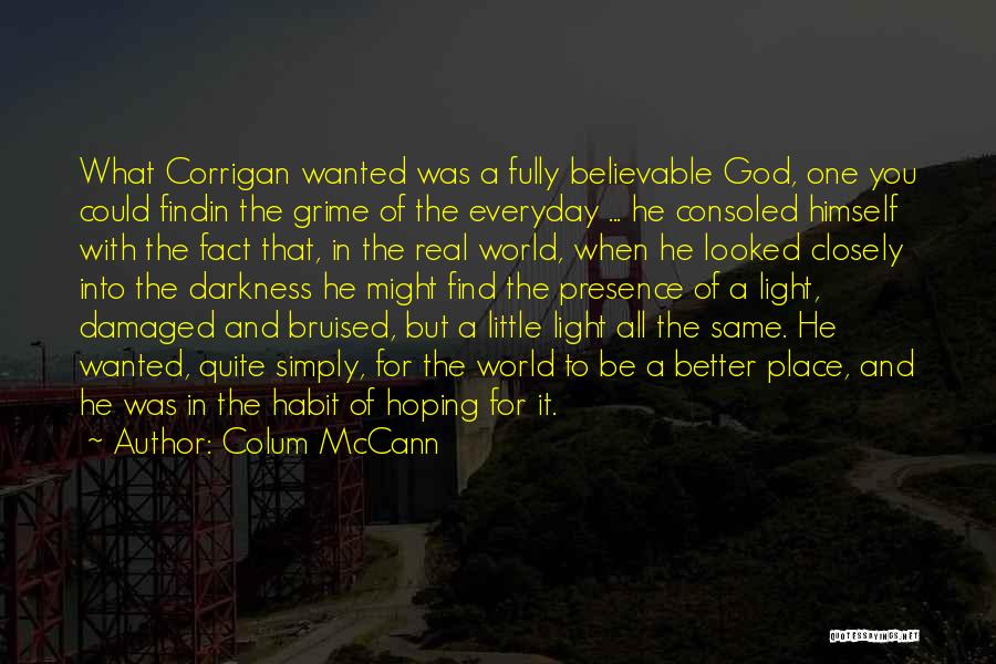 Corrigan Quotes By Colum McCann