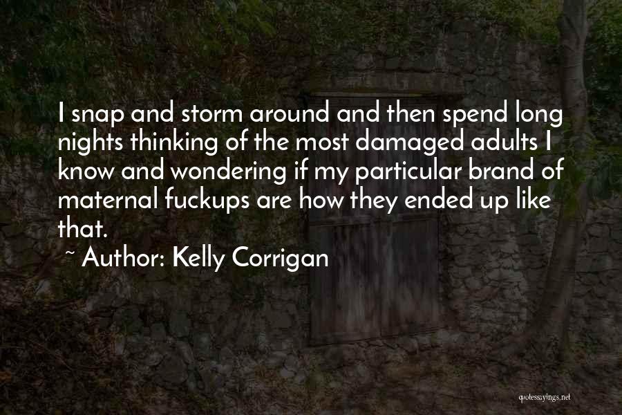 Corrigan Quotes By Kelly Corrigan