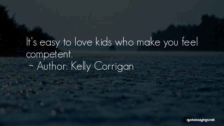 Corrigan Quotes By Kelly Corrigan