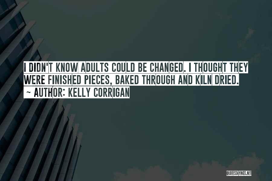 Corrigan Quotes By Kelly Corrigan