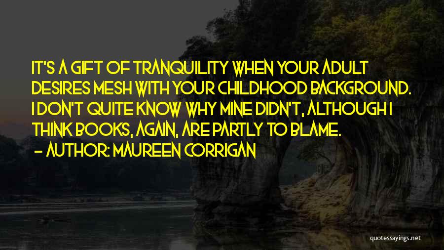 Corrigan Quotes By Maureen Corrigan