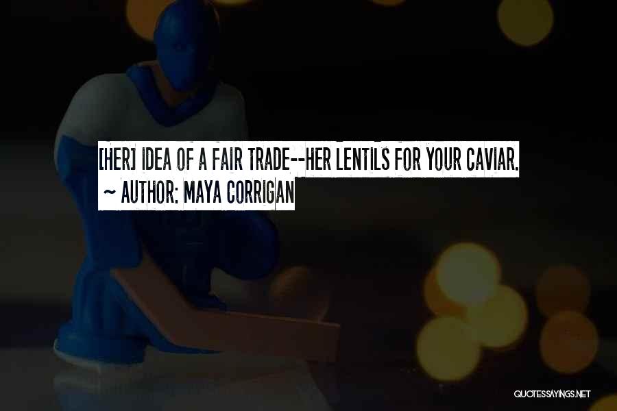 Corrigan Quotes By Maya Corrigan
