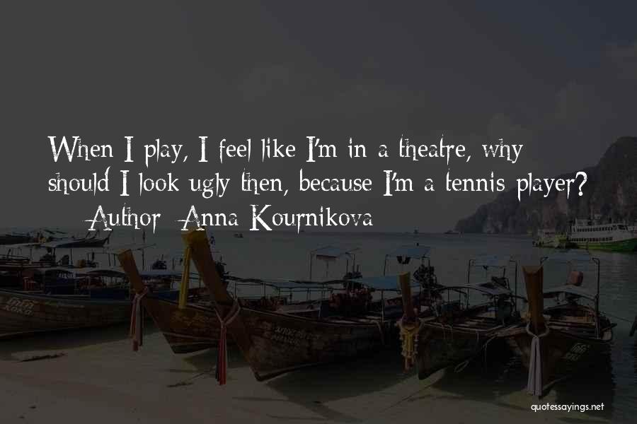 Corrigiendolo Quotes By Anna Kournikova
