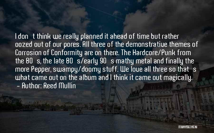 Corrosion Quotes By Reed Mullin