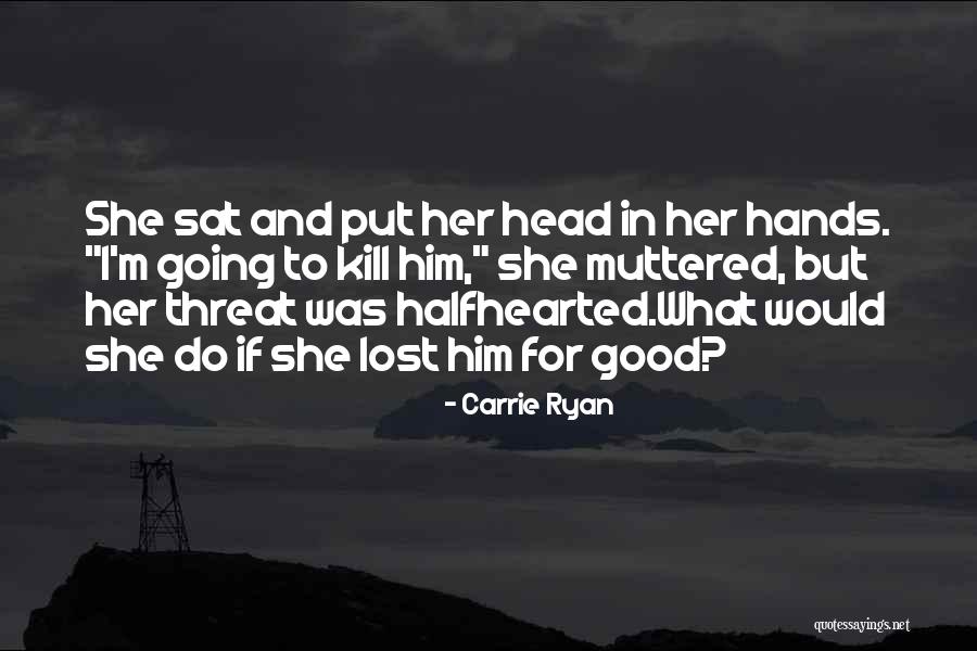 Corrosively Quotes By Carrie Ryan Corrosively Quotes By Carrie Ryan