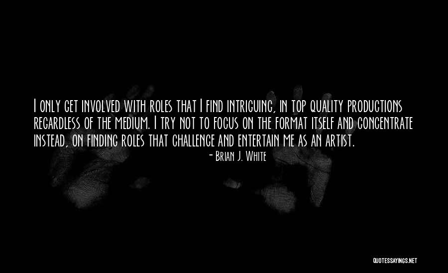 Corrugations Quotes By Brian J. White Corrugations Quotes By Brian J. White