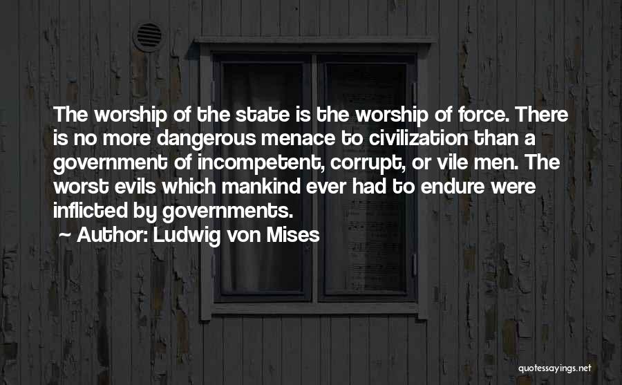 Corrupt Governments Quotes By Ludwig Von Mises