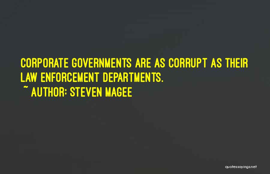 Corrupt Governments Quotes By Steven Magee