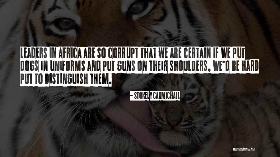 Corrupt Leaders Quotes By Stokely Carmichael