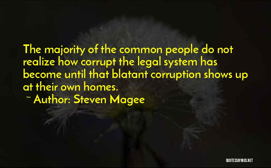 Corrupt Legal System Quotes By Steven Magee