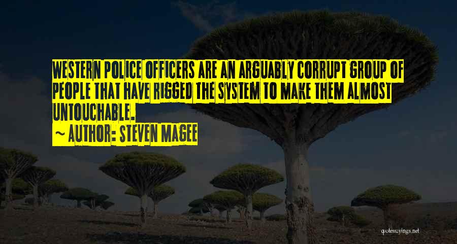 Corrupt Police Quotes By Steven Magee