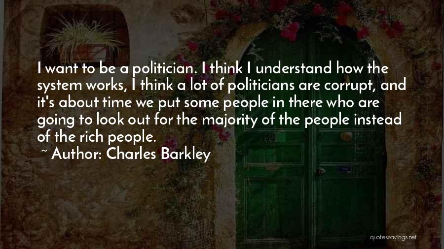 Corrupt Politicians Quotes By Charles Barkley