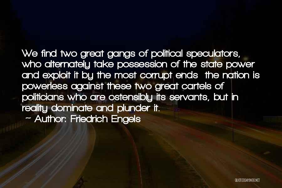 Corrupt Politicians Quotes By Friedrich Engels