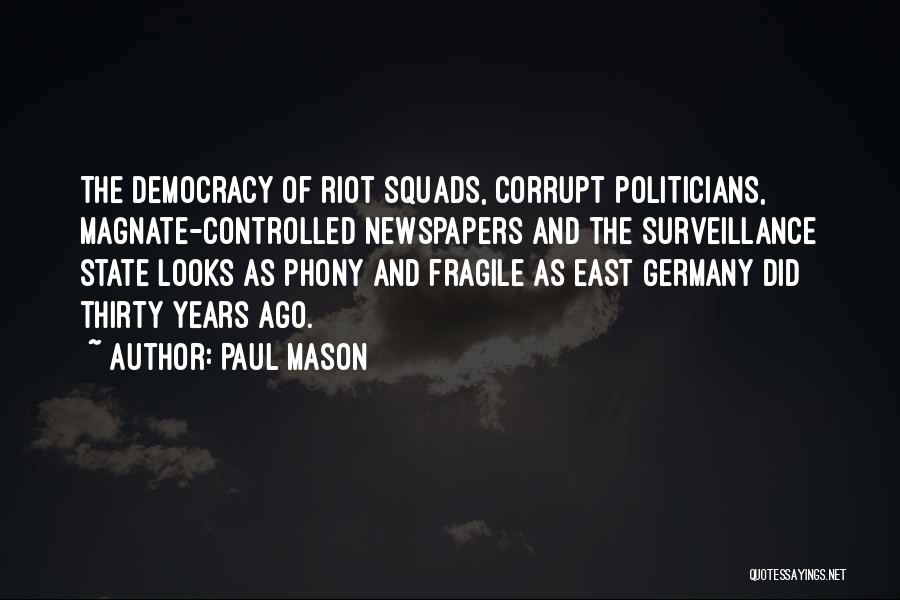 Corrupt Politicians Quotes By Paul Mason