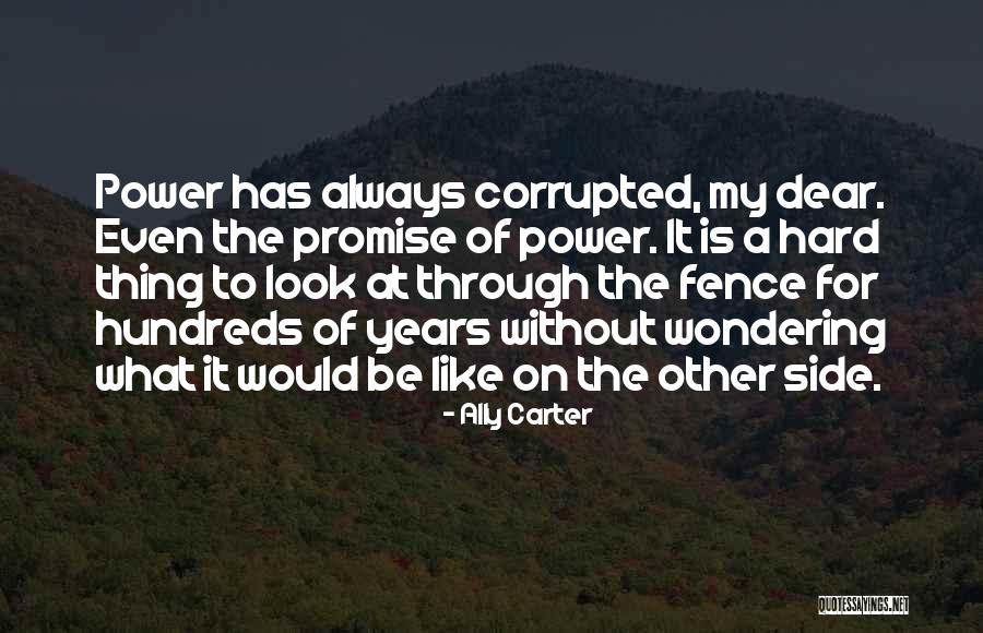 Corrupt Power Quotes By Ally Carter