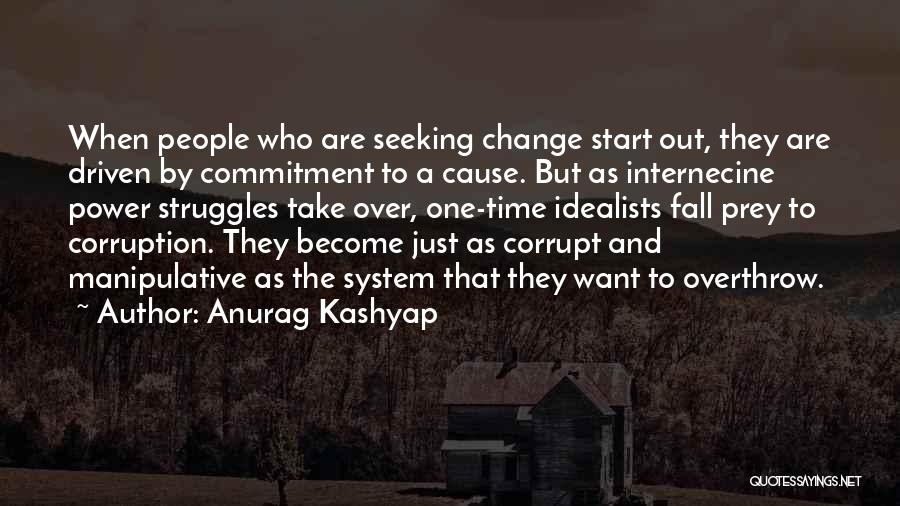 Corrupt Power Quotes By Anurag Kashyap