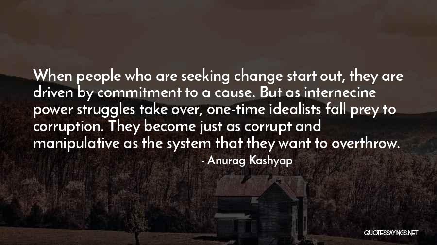 Corrupt Power Quotes By Anurag Kashyap