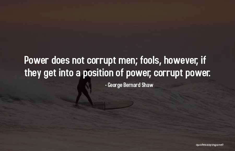 Corrupt Power Quotes By George Bernard Shaw