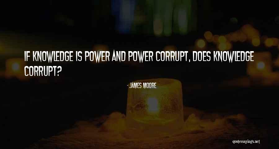 Corrupt Power Quotes By James Moore