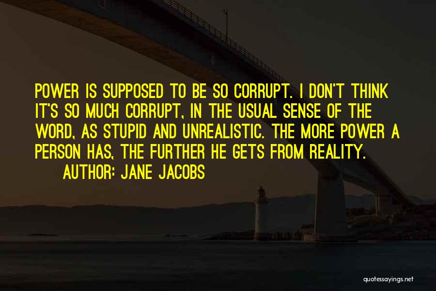 Corrupt Power Quotes By Jane Jacobs