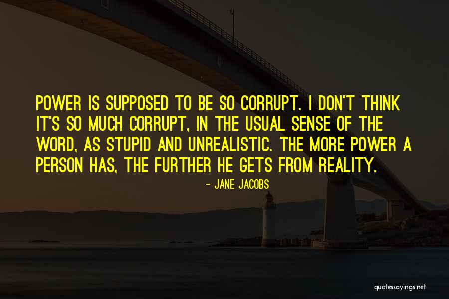 Corrupt Power Quotes By Jane Jacobs