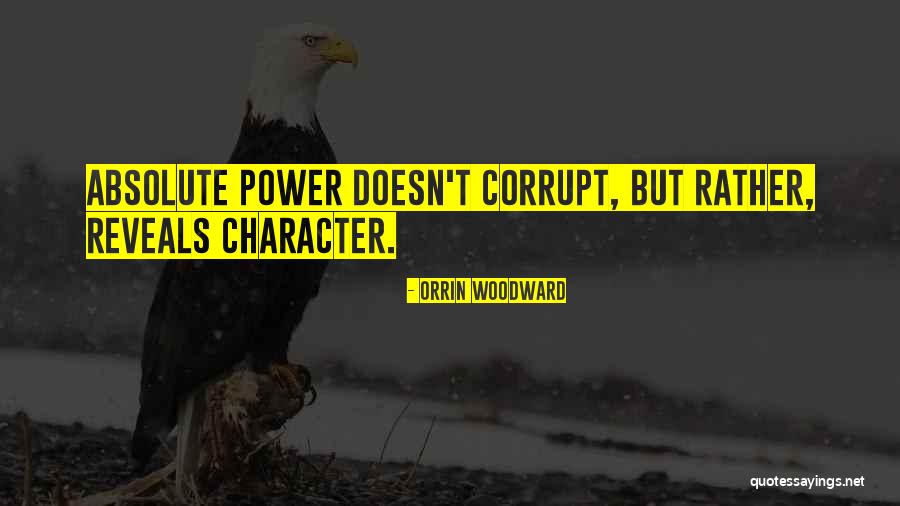 Corrupt Power Quotes By Orrin Woodward