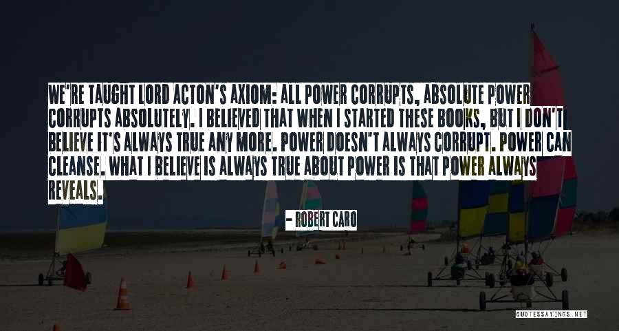 Corrupt Power Quotes By Robert Caro