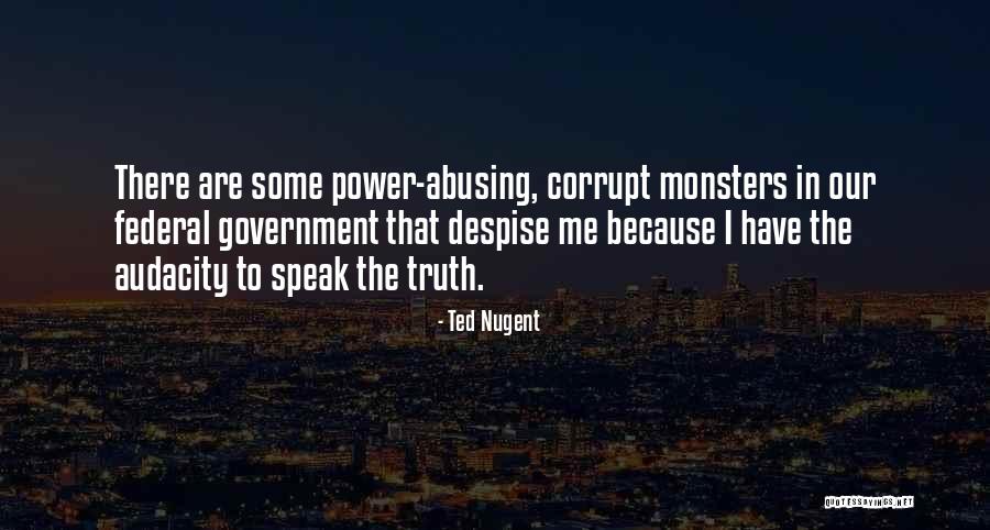 Corrupt Power Quotes By Ted Nugent