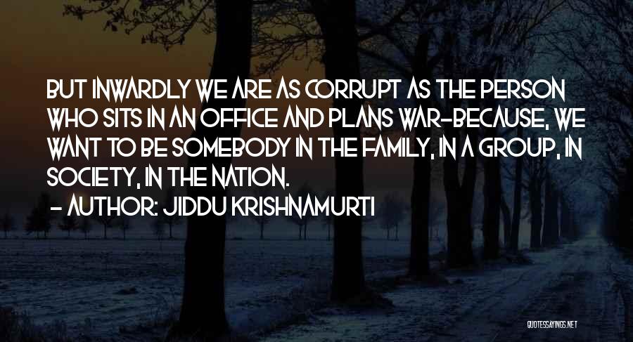 Corrupt Society Quotes By Jiddu Krishnamurti