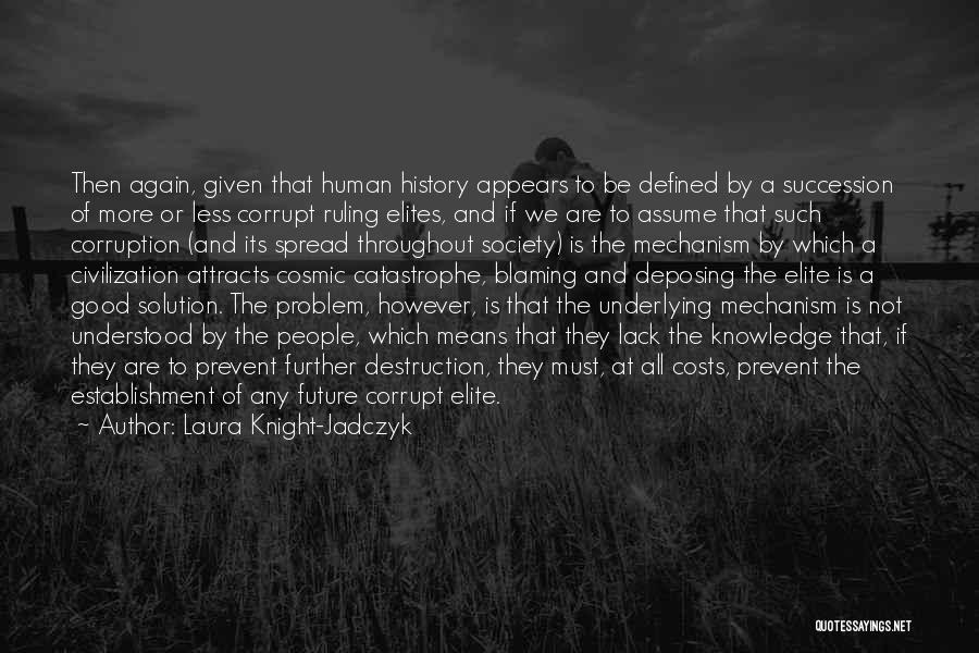 Corrupt Society Quotes By Laura Knight-Jadczyk