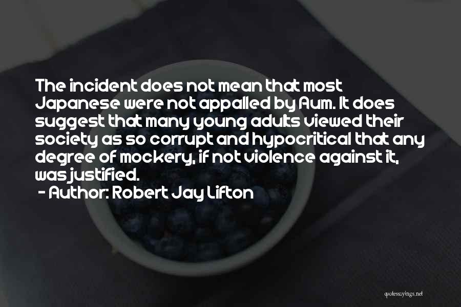 Corrupt Society Quotes By Robert Jay Lifton