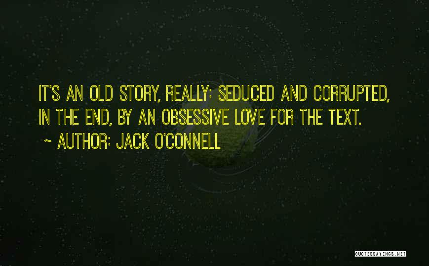 Corrupted Love Quotes By Jack O'Connell