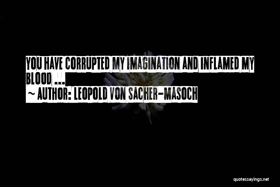 Corrupted Love Quotes By Leopold Von Sacher-Masoch