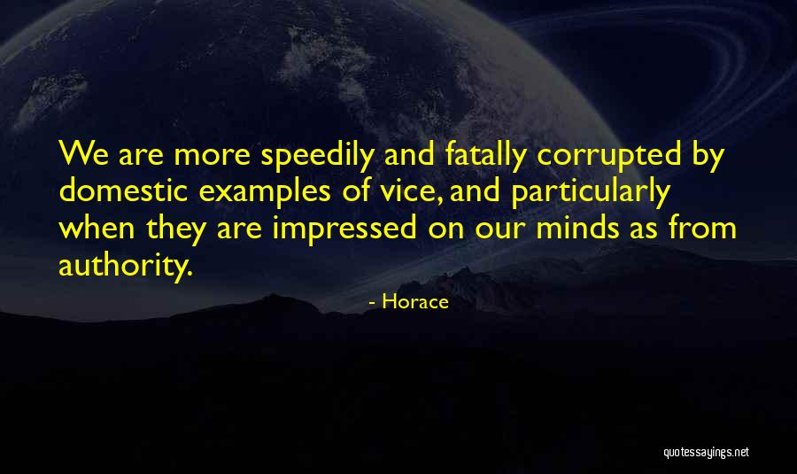 Corrupted Mind Quotes By Horace Corrupted Mind Quotes By Horace