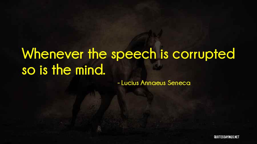 Corrupted Mind Quotes By Lucius Annaeus Seneca Corrupted Mind Quotes By Lucius Annaeus Seneca