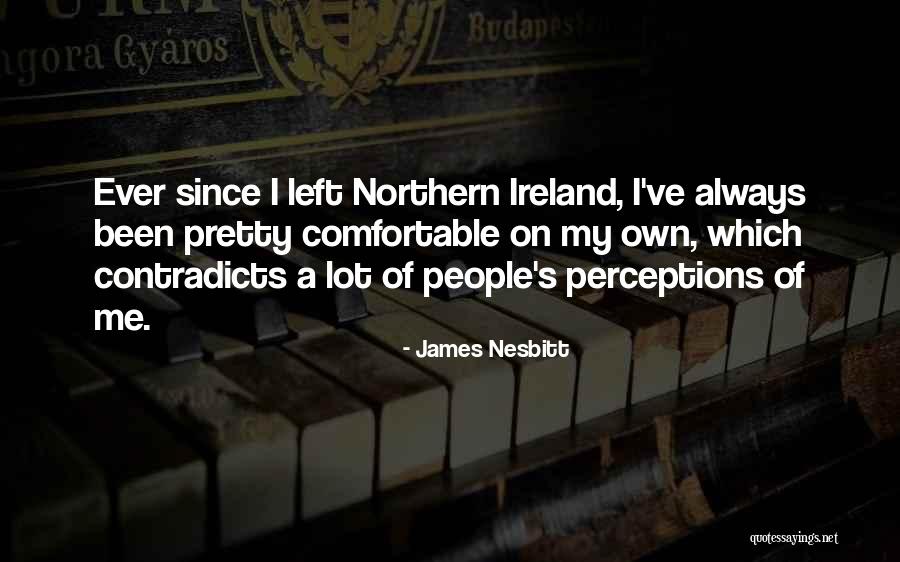 Corrupted Minds Quotes By James Nesbitt Corrupted Minds Quotes By James Nesbitt