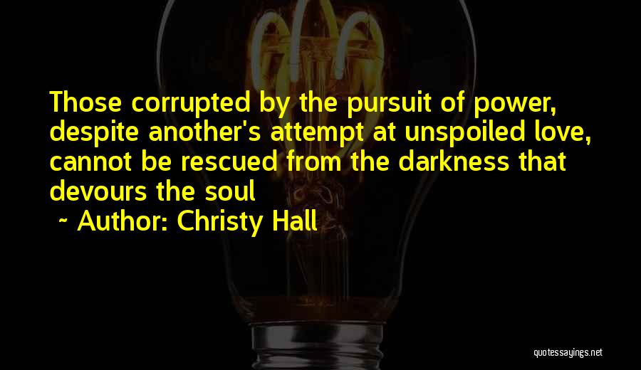 Corrupted Soul Quotes By Christy Hall