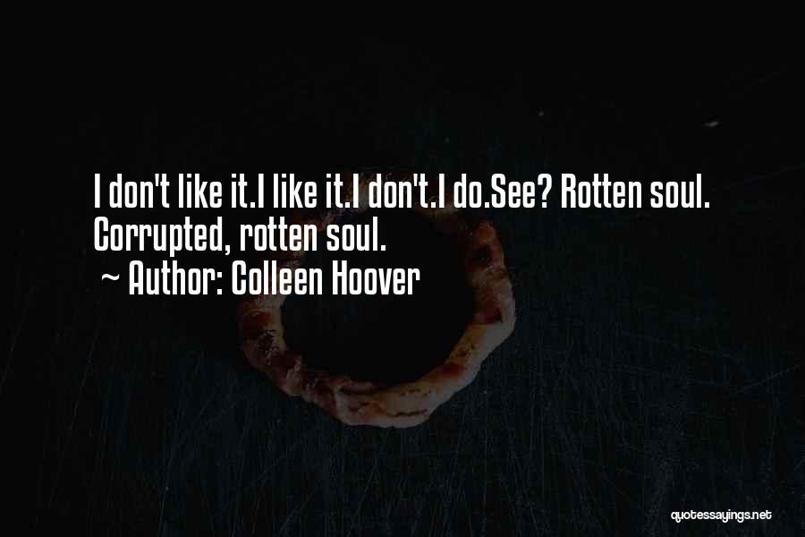 Corrupted Soul Quotes By Colleen Hoover