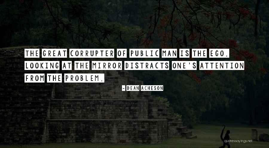 Corrupter Quotes By Dean Acheson Corrupter Quotes By Dean Acheson