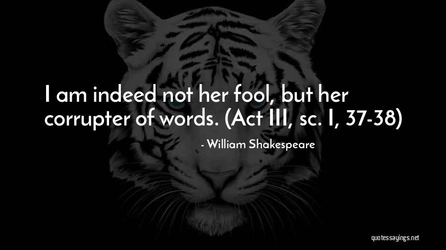 Corrupter Quotes By William Shakespeare Corrupter Quotes By William Shakespeare