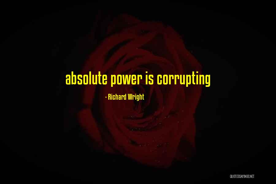 Corrupting Power Quotes By Richard Wright