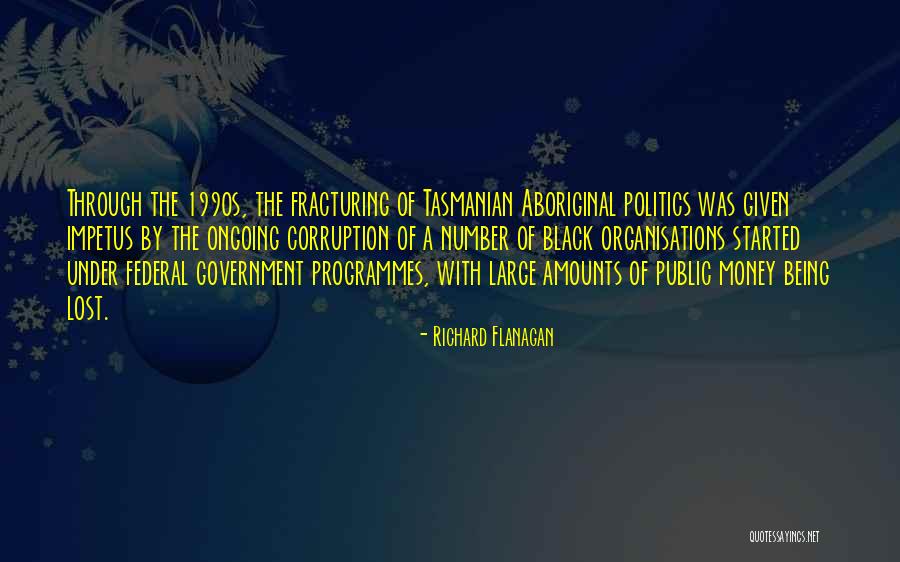 Corruption And Black Money Quotes By Richard Flanagan Corruption And Black Money Quotes By Richard Flanagan