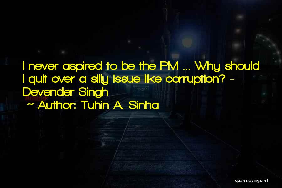 Corruption In Politics In India Quotes By Tuhin A. Sinha