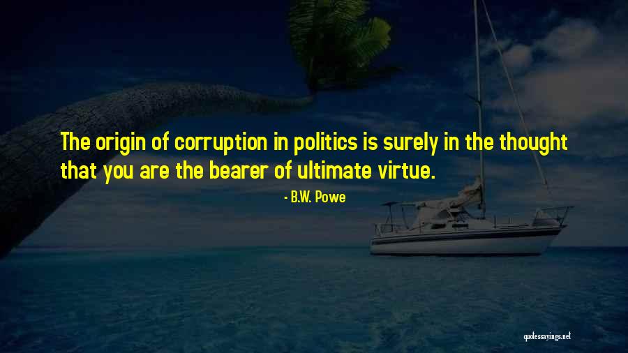 Corruption In Politics Quotes By B.W. Powe